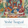 Cover Art for 9781611804348, The Life and Visions of Yeshe Tsogyal: The Autobiography of the Great Wisdom Queen by The Terton Drime Kunga