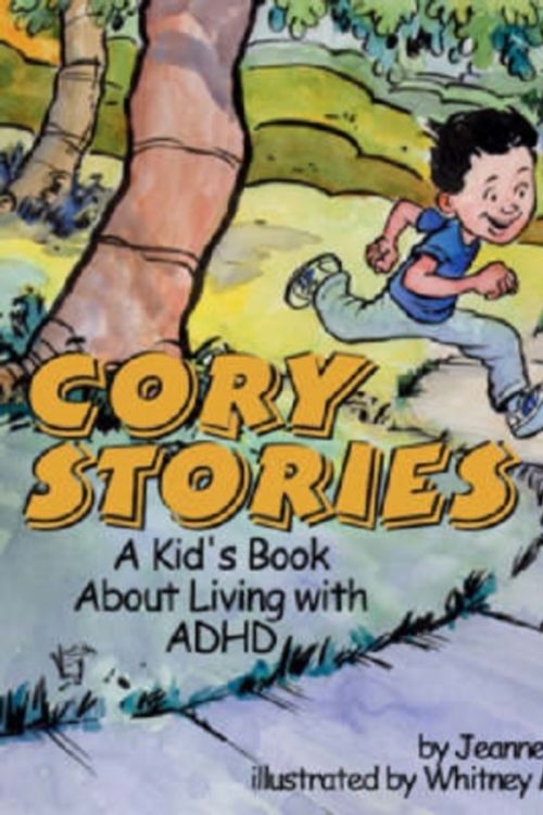 Cover Art for 9781591471547, Cory Stories: A Kid’s Book about Living with ADHD by Jeanne Kraus