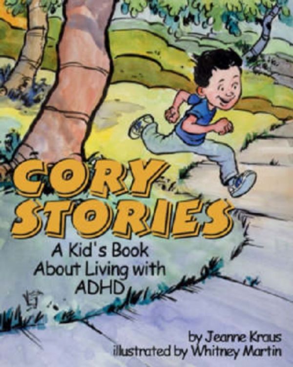 Cover Art for 9781591471547, Cory Stories: A Kid’s Book about Living with ADHD by Jeanne Kraus
