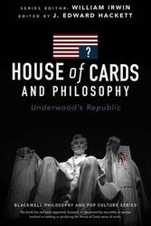 Cover Art for 9781119092773, House of Cards and PhilosophyUnderwood's Republic by J. Edward Hackett