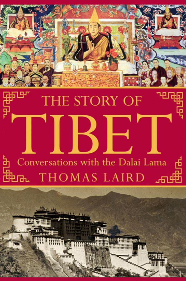 Cover Art for 9781555846725, The Story of Tibet by Thomas Laird