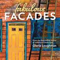 Cover Art for 9781617453441, Fabulous Facades--Create Breathtaking Quilts with Fused Fabric by Gloria Loughman