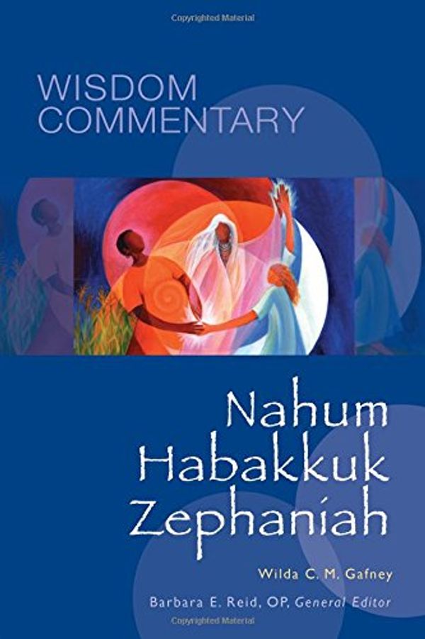 Cover Art for 9780814681626, Nahum, Habakkuk, ZephaniahWisdom Commentary Series by Wilda C. M. Gafney