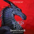 Cover Art for B01HFMNBRY, Darkstalker: Wings of Fire: Legends by Tui T. Sutherland