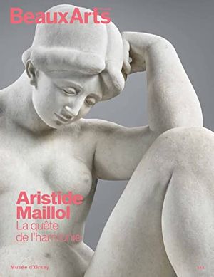 Cover Art for 9791020407382, Aristide maillol (1861 - 1944). la quete de l'harmonie: AU MUSEE D'ORSAY by Collectif