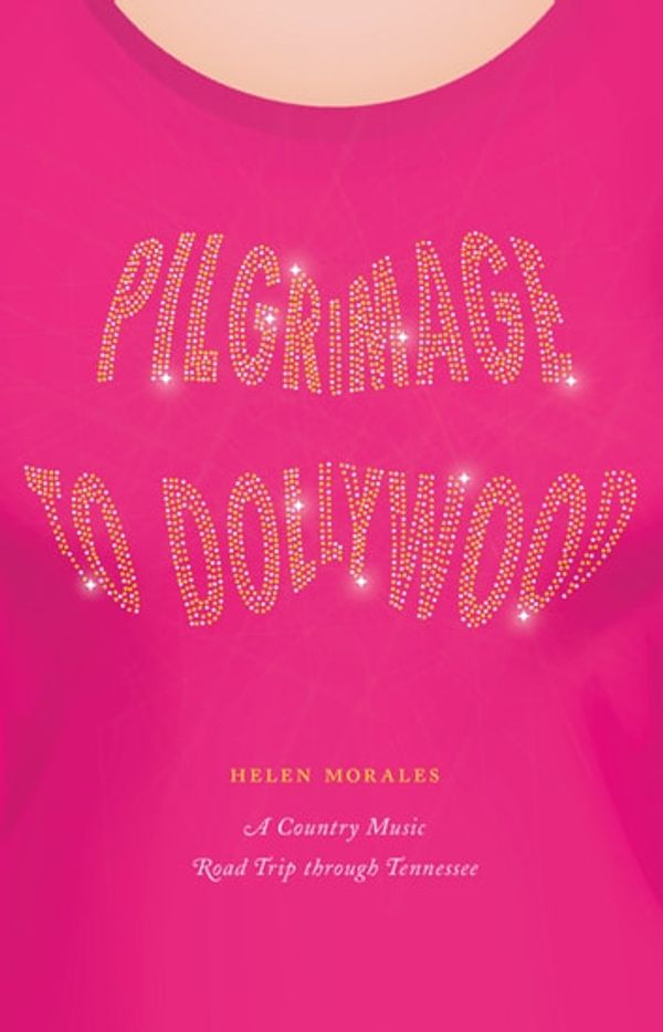 Cover Art for 9780226123264, Pilgrimage to Dollywood by Helen Morales