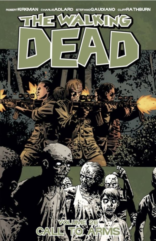 Cover Art for 9781632159175, The Walking Dead Volume 26: Call To Arms by Robert Kirkman