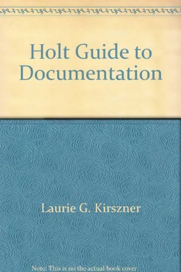 Cover Art for 9780030142871, Holt Guide to Documentation by Laurie G Kirszner