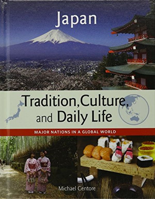 Cover Art for 9781422233474, JapanMajor Nations in a Global World: Tradition, Cul... by Michael Centore