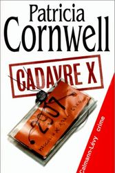 Cover Art for 9782702130926, Cadavre X by Patricia Cornwell