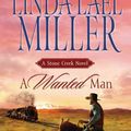 Cover Art for 9781423321545, A wanted man : a Stone Creek novel by Linda Lael Miller