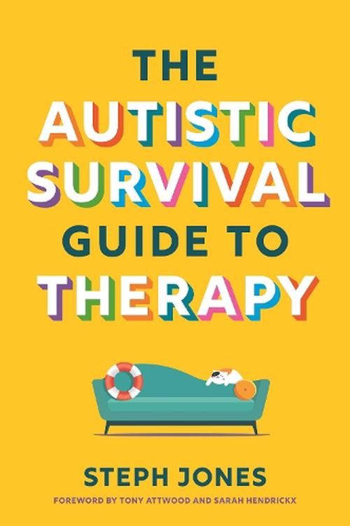 Cover Art for 9781839977312, The Autistic Survival Guide to Therapy by Stephanie Jones