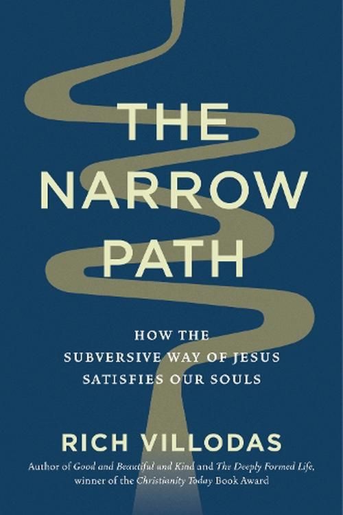 Cover Art for 9780593444276, The Narrow Path: How the Subversive Way of Jesus Satisfies Our Souls by Rich Villodas