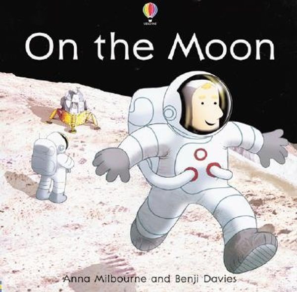 Cover Art for 9780794506179, On the Moon by Anna Milbourne