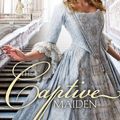 Cover Art for 9780310724421, The Captive Maiden by Melanie Dickerson