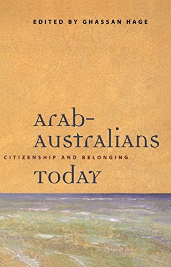 Cover Art for 9780522849790, Arab-Australians Today by Ghassan Hage