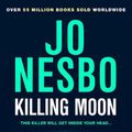 Cover Art for 9781787303799, Killing Moon by Jo Nesbo
