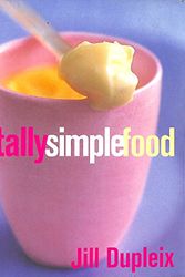 Cover Art for 9781844001675, Totally Simple Food by Jill Dupleix