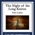 Cover Art for 9781633846647, The Night of the Long Knives by Fritz Leiber