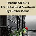 Cover Art for B07M7Q1DG7, Reading Guide to The Tattooist of Auschwitz By Heather Morris (Unauthorized) by Kevin Mahoney