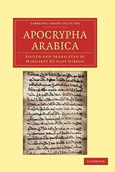 Cover Art for 9781108043472, Apocrypha Arabica (Cambridge Library Collection - Religion) by Margaret Dunlop Gibson