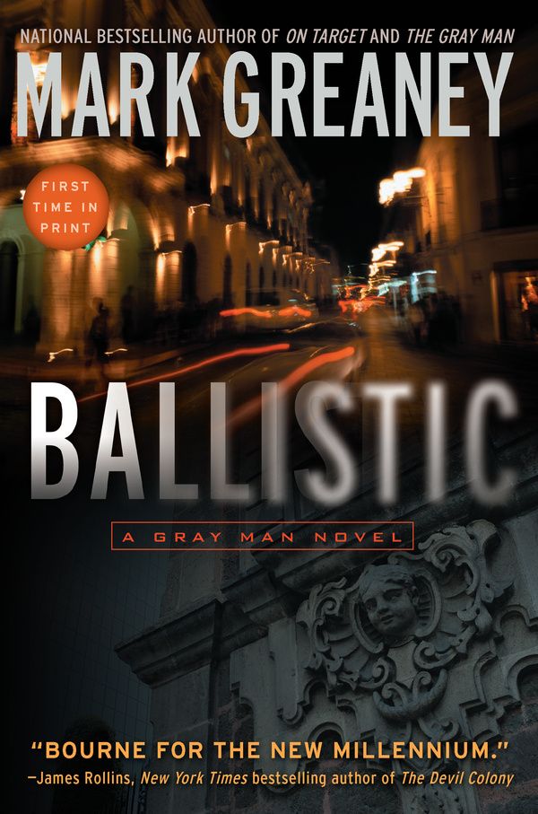 Cover Art for 9781101544921, Ballistic by Mark Greaney