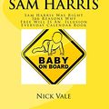 Cover Art for 9781539655367, Free Will Sam Harris: Sam Harris Was Right 366 Reasons Why Free Will Is An Illusion Everyday Calendar Book: Volume 2 (An Inconvenient Truth: No Free Will) by Nick Vale