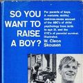 Cover Art for 9780385024082, So You Want to Raise a Boy by W. C. Skousen