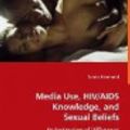 Cover Art for 9783639001754, Media Use, HIV/AIDS Knowledge, and Sexual Beliefs by Tarana Hammond