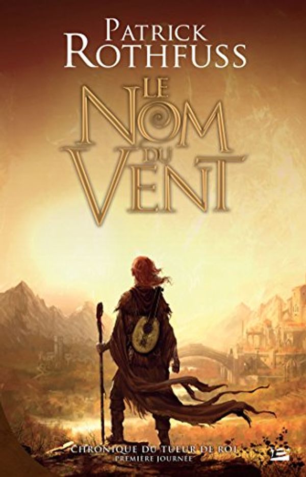 Cover Art for B00GZQN14A, Le Nom du vent: Chronique du Tueur de Roi, T1 (Fantasy) (French Edition) by Patrick Rothfuss