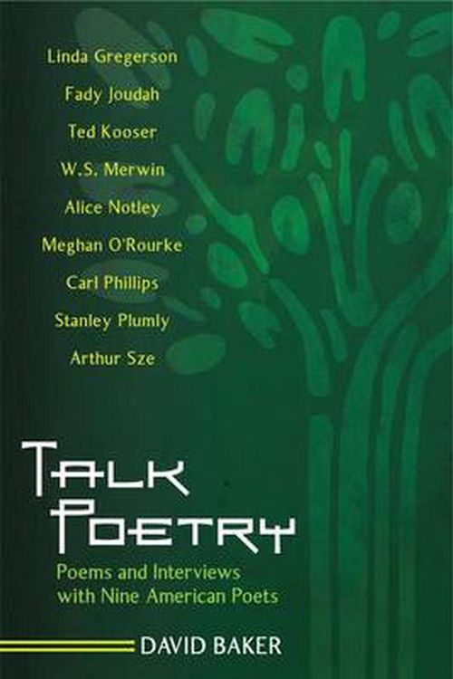 Cover Art for 9781557289810, Talk Poetry: Poems and Interviews with Nine American Poets by David Baker