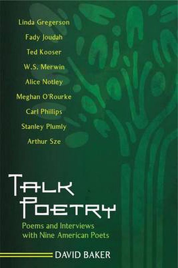 Cover Art for 9781557289810, Talk Poetry: Poems and Interviews with Nine American Poets by David Baker