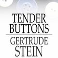 Cover Art for 9781775414827, Tender Buttons by Gertrude Stein