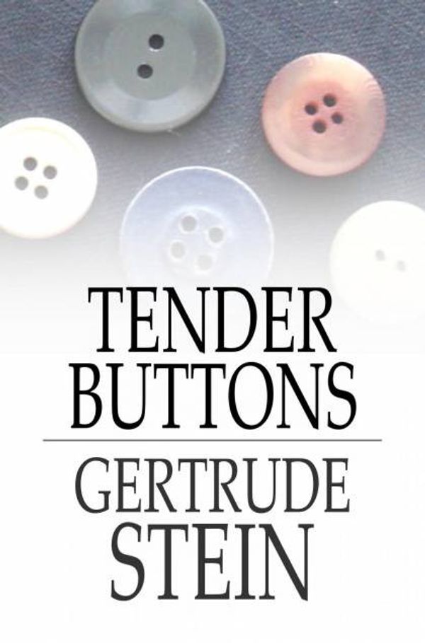 Cover Art for 9781775414827, Tender Buttons by Gertrude Stein