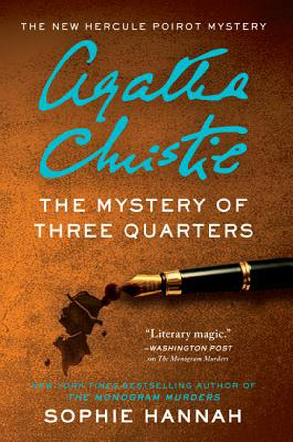 Cover Art for 9780062792358, The Mystery of Three Quarters: The New Hercule Poirot Mystery (Hercule Poirot Mysteries) by Sophie Hannah