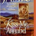 Cover Art for 9780061125454, Kiss Me, Annabel by Eloisa James