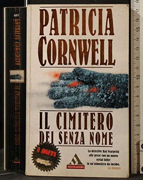 Cover Art for 9788804444381, Il cimitero dei senza nome by Patricia D. Cornwell