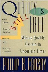 Cover Art for 9780070145320, Quality Is Still Free: Making Quality Certain in Uncertain Times by Philip B. Crosby