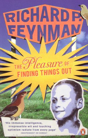 Cover Art for 9780141031439, The Pleasure of Finding Things Out by Richard P. Feynman