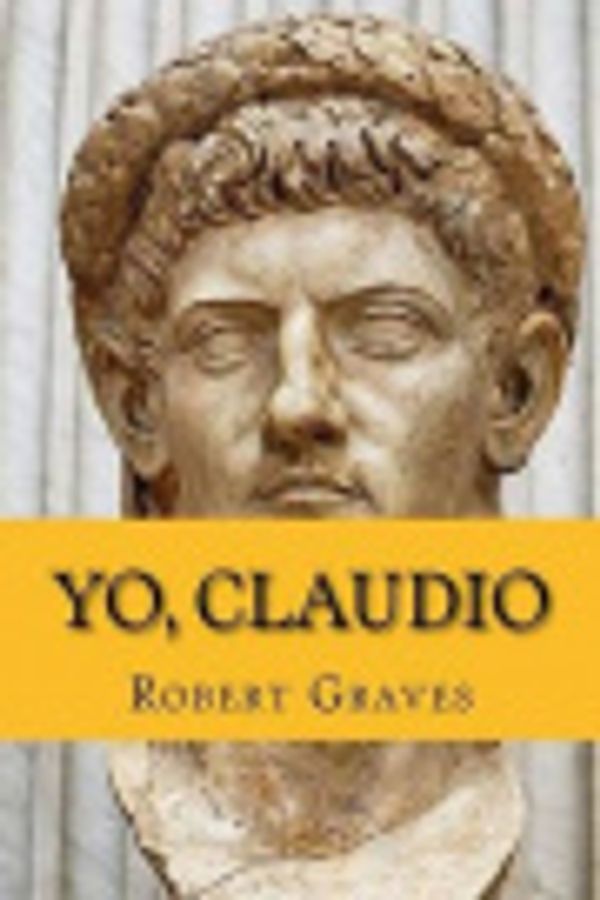 Cover Art for 9781532994227, Yo, Claudio [Spanish] by Robert Graves