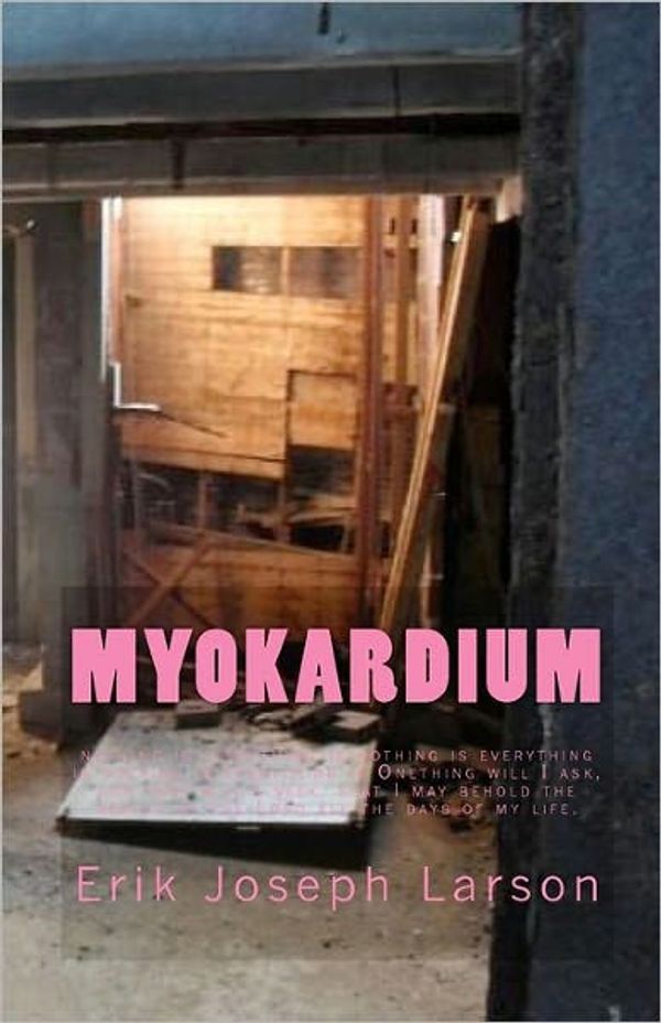 Cover Art for 9781448671588, Myokardium: By Erik Larson by Erik Joseph Larson