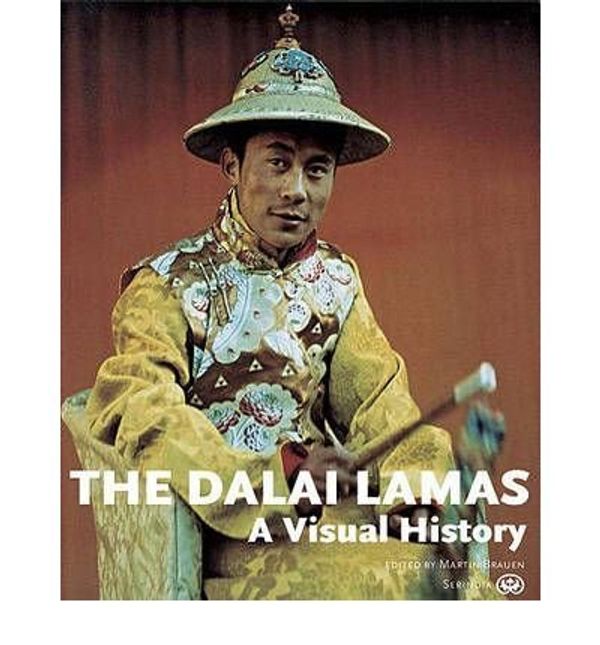 Cover Art for 9781932476224, The Dalai Lamas: A Visual History by Brauen, Martin