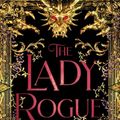 Cover Art for 9781534432000, The Lady Rogue by Jenn Bennett