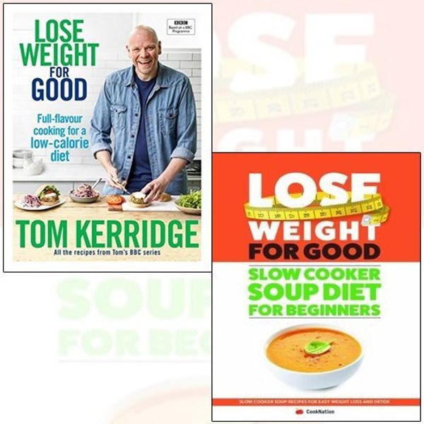 Cover Art for 9789123639205, lose weight for good tom kerridge [hardcover] and slow cooker soup diet for beginners lose weight for good 2 books collection set - full-flavour cooking for a low-calorie diet, slow cooker soup recipe by Tom Kerridge