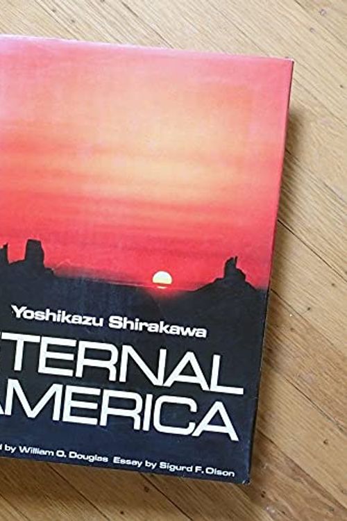 Cover Art for 9780870112492, Eternal America by Yoshikazu Shirakawa