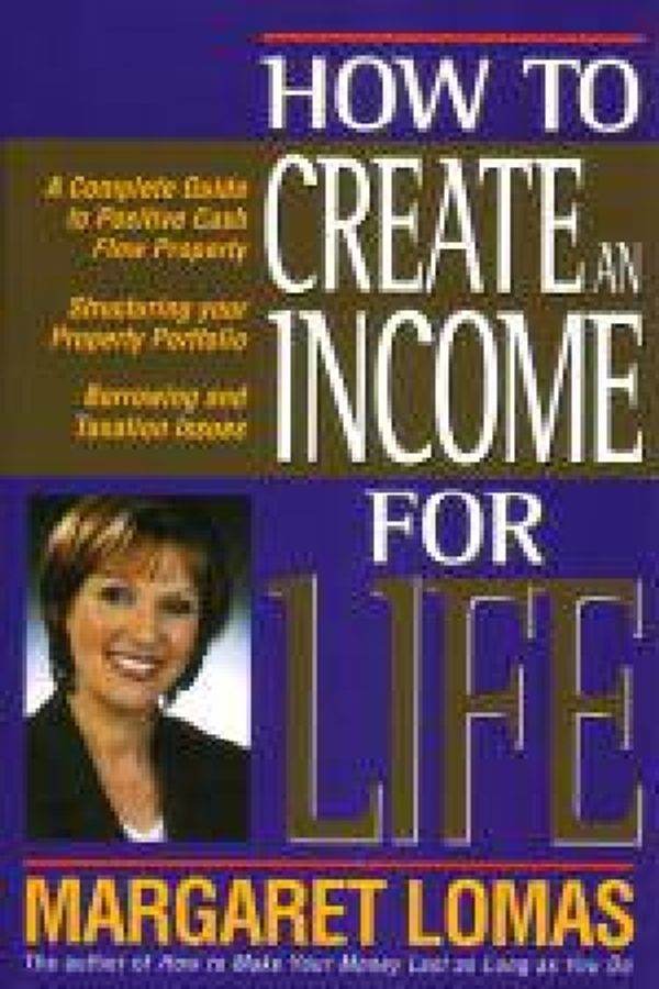 Cover Art for 9780701636517, How to Create an Income for Life by Margaret Lomas