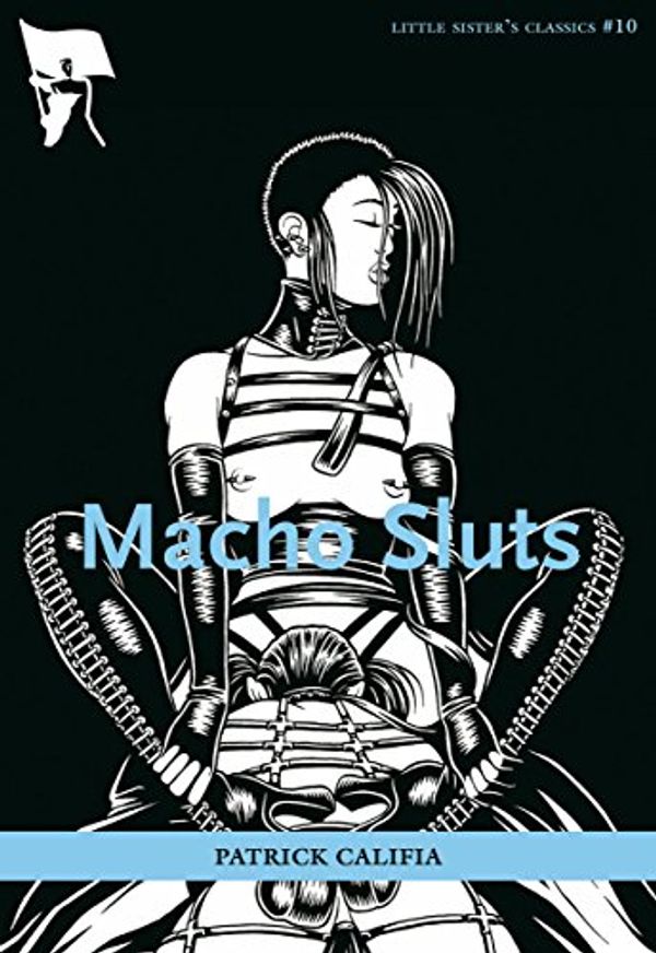 Cover Art for 9781551522609, Macho Sluts by Patrick Calafia