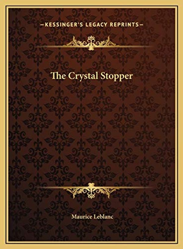 Cover Art for 9781169730496, The Crystal Stopper by Maurice Leblanc