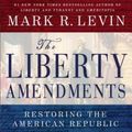 Cover Art for 9781451606324, The Liberty Amendments by Mark R. Levin