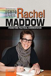 Cover Art for 9781477778913, Rachel Maddow: Primetime Political Commentator (Remarkable Lgbtq Lives) by Amy Houts